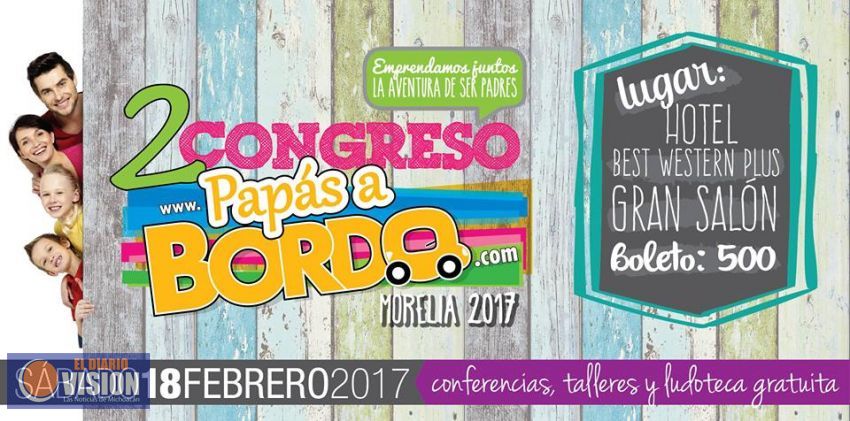 Todo listo para el Segundo Congreso Papás a Bordo Morelia 2017