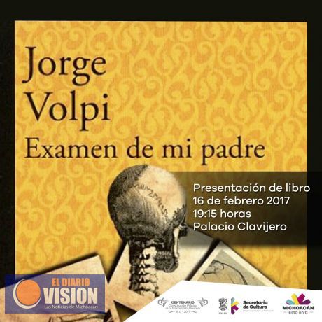 La presentación de Examen de mi padre, de Jorge Volpi, este viernes en el Clavijero