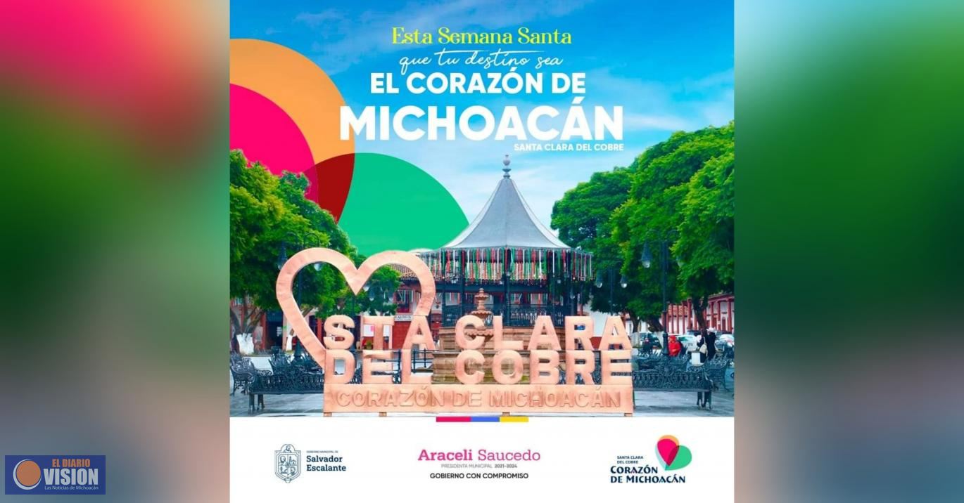A que en Semana Santa el destino sea Santa Clara del Cobre invita Araceli Saucedo a turistas