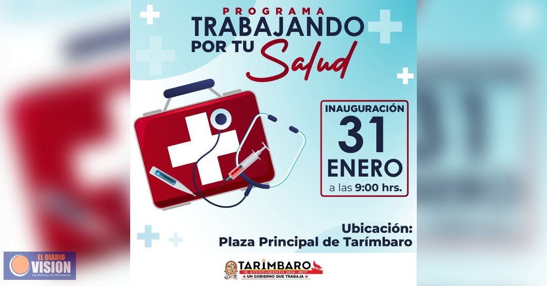 Tarímbaro te invita a la inauguración del Programa Trabajando por tu Salud