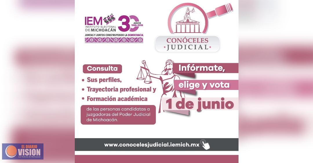 Quiénes quieren impartir justicia en Michoacán? Consulta ya sus perfiles en Conóceles Judicial IEM