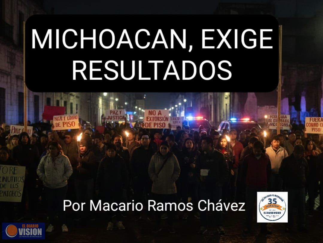 Michoacán,exige resultados, frente a la violencia