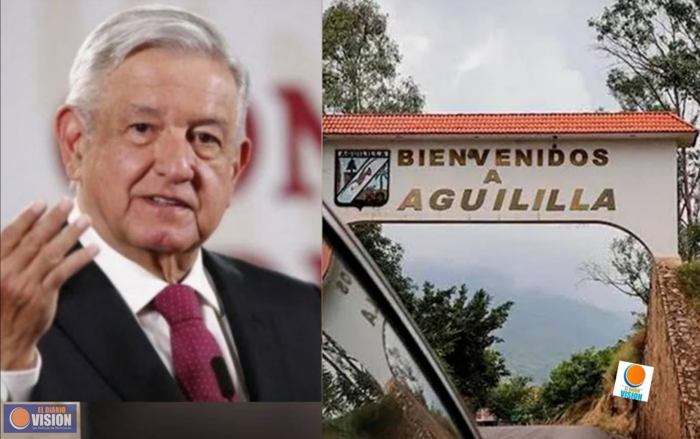 El Presidente López Obrador, visitará Aguililla 