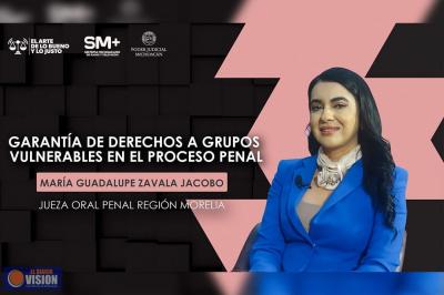 Garantizar derechos de grupos vulnerables fortalece una justicia inclusiva: María Guadalupe Zavala 